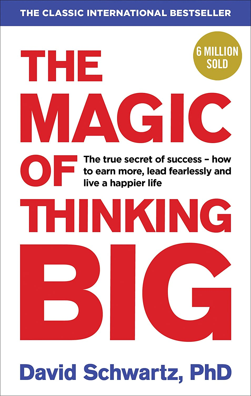 The Magic of Thinking Big: the Motivational Bestseller on the Power of Positive Thinking - Paperback