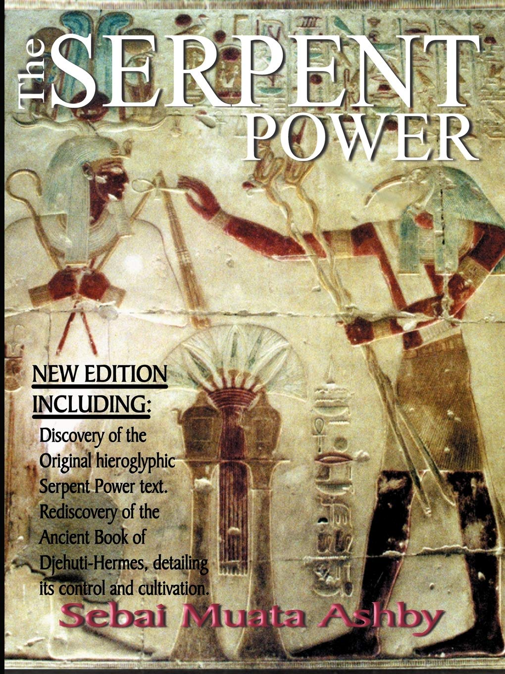 The Serpent Power: the Ancient Egyptian Mystical Wisdom of the Inner Life Force