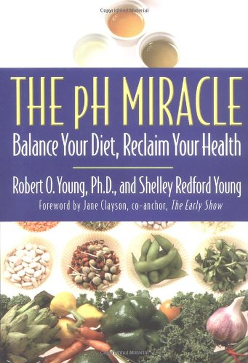 The Ph Miracle: Balance Your Diet, Reclaim Your Health