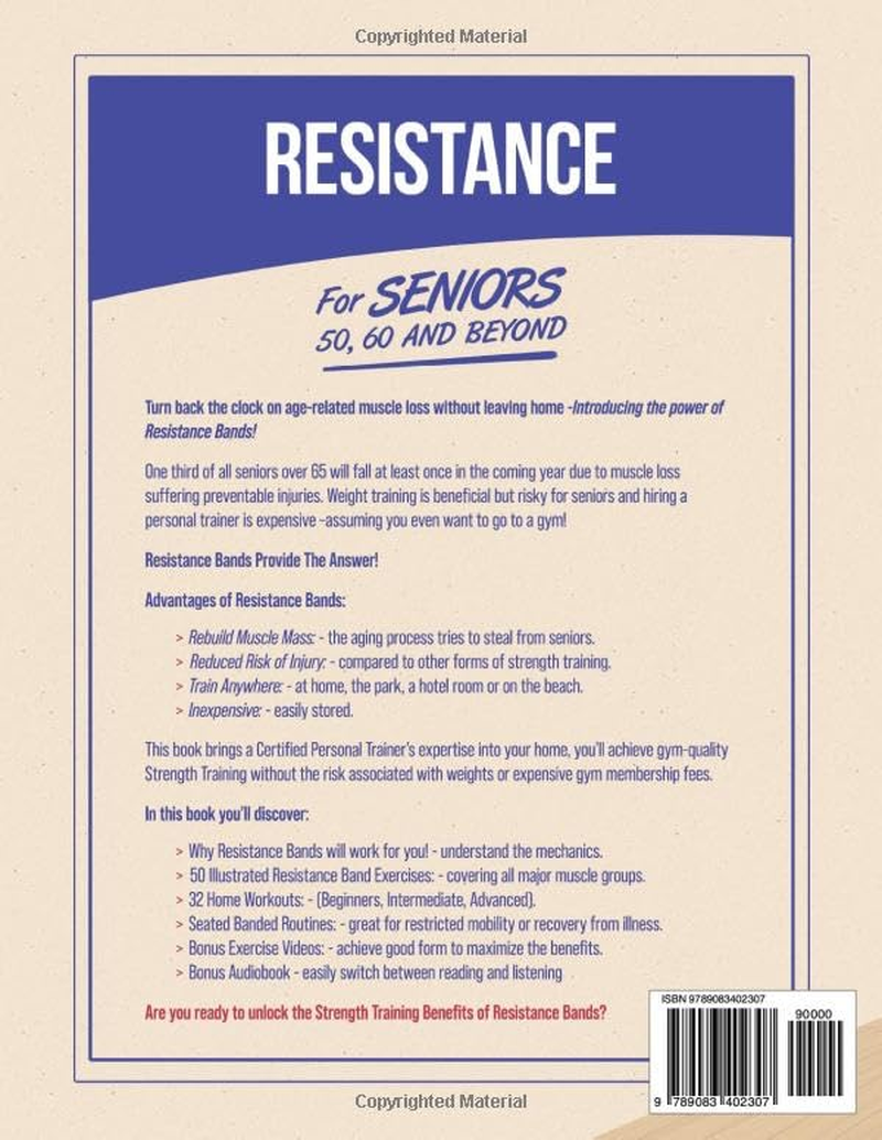 Resistance Bands for Seniors 50, 60 and Beyond: Home Strength Training - Fully Illustrated, 80 Videos plus 32 Workout Plans - Improve Flexibility and Regain Muscle Safely Using Inexpensive Bands.