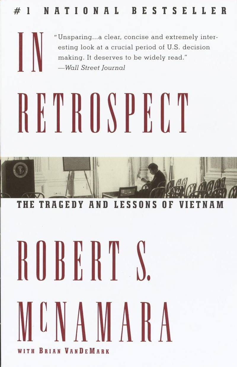 In Retrospect: the Tragedy and Lessons of Vietnam