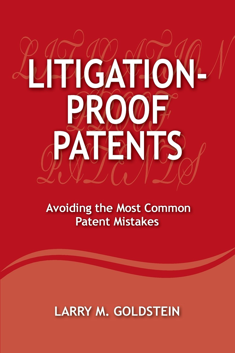 Litigation-Proof Patents: Avoiding the Most Common Patent Mistakes image number 2