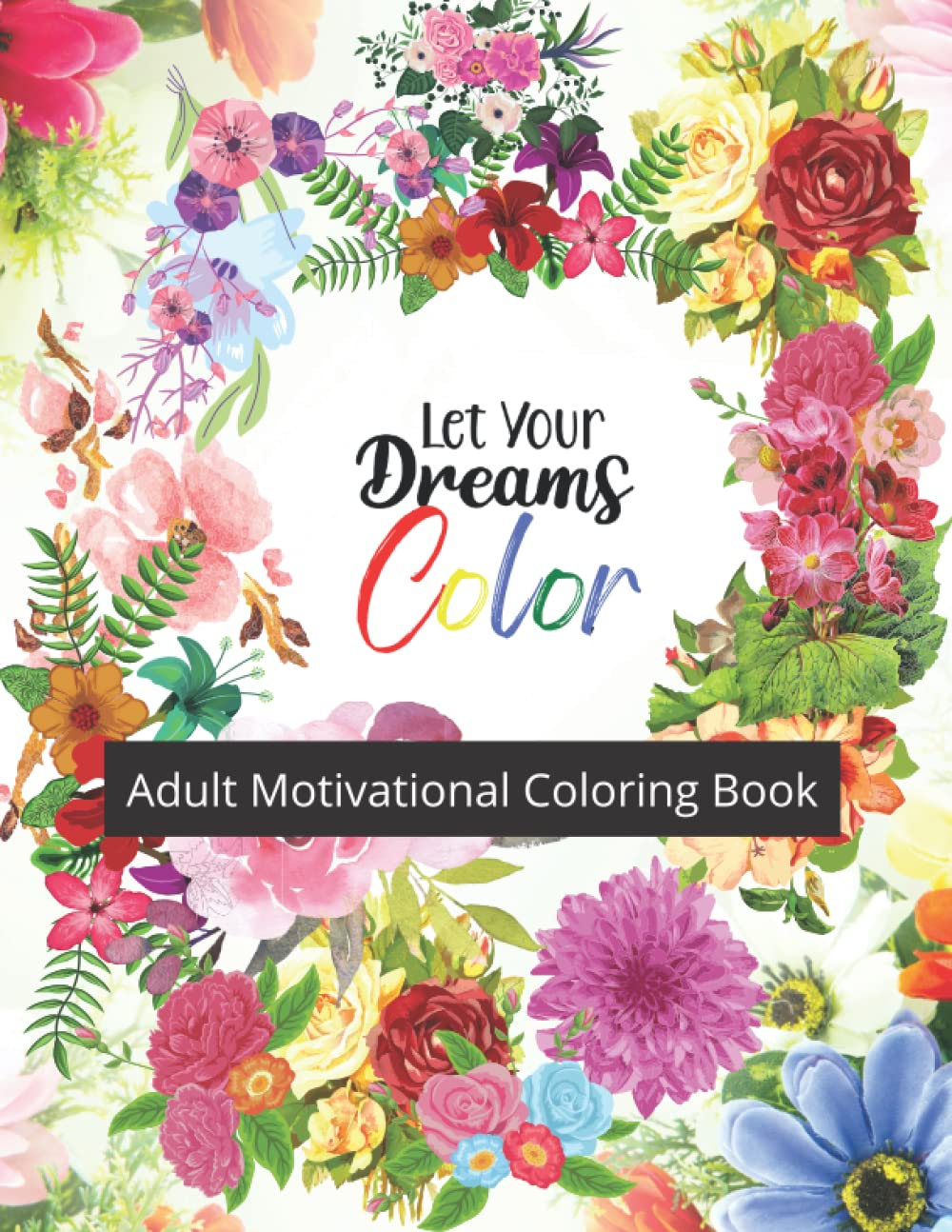 Let Your Dreams Color: Adult Motivational Coloring Book with Inspiring Quotes image number 1
