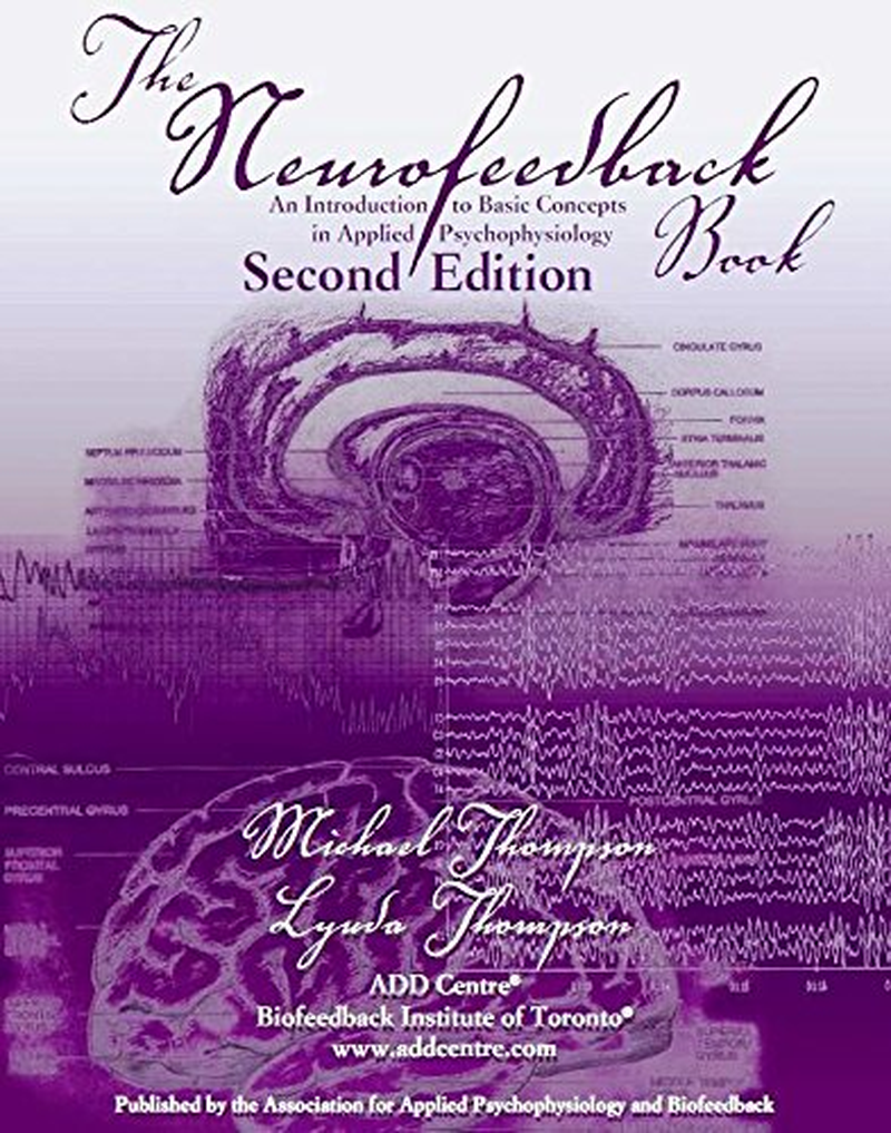 The Neurofeedback Book 2Nd Edition: an Introduction to Basic Concepts in Applied Psychophysiology