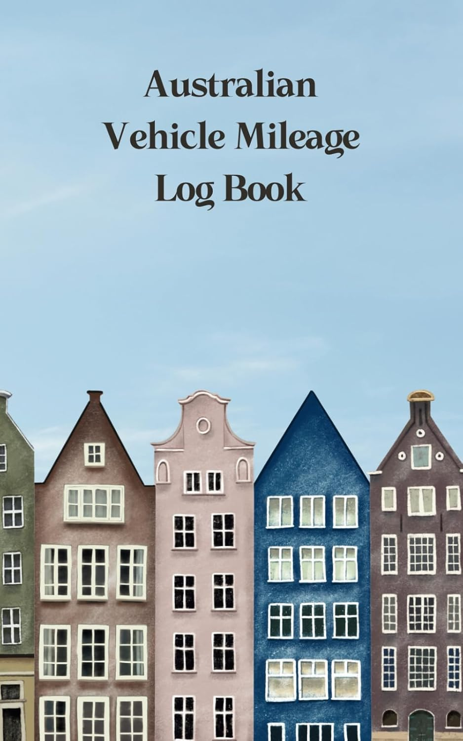 Vehicle Mileage Log Book - Australian Edition: ATO Compliant Vehicle Log Book