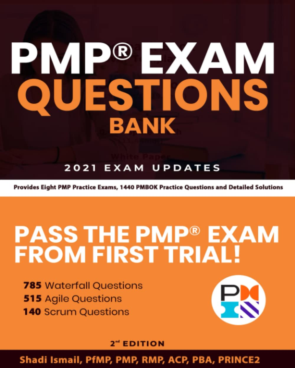 PMP&reg; Exam Questions Bank for Project Management Professionals: Provides Eight PMP Practice Exams, 1440 PMBOK Practice Questions and Detailed Solutions
