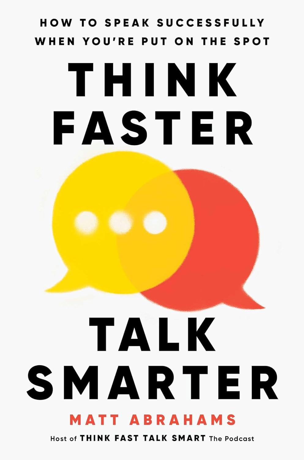 Think Faster, Talk Smarter: How to Speak Successfully When You'Re Put on the Spot image number 1