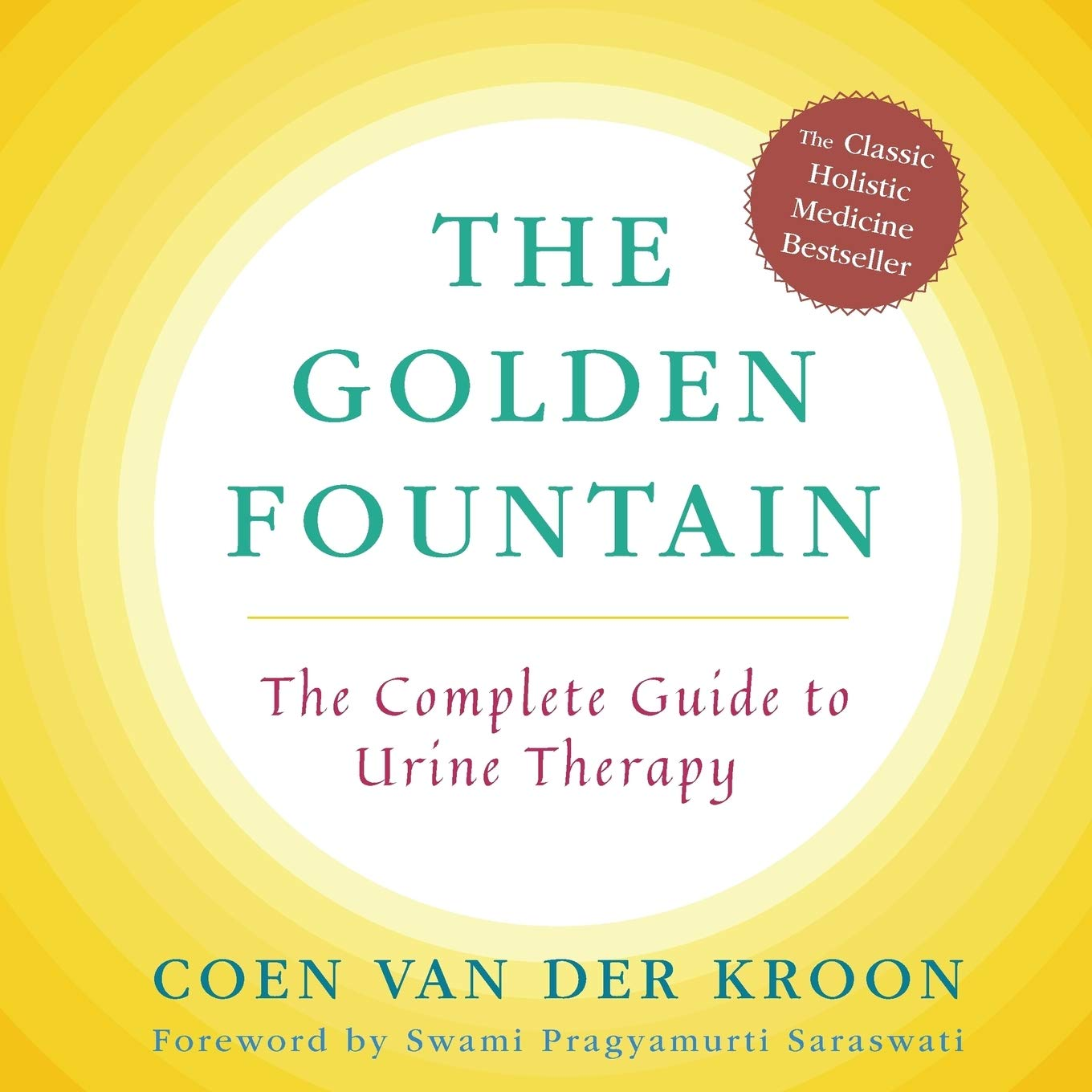 Golden Fountain: the Complete Guide to Urine Therapy