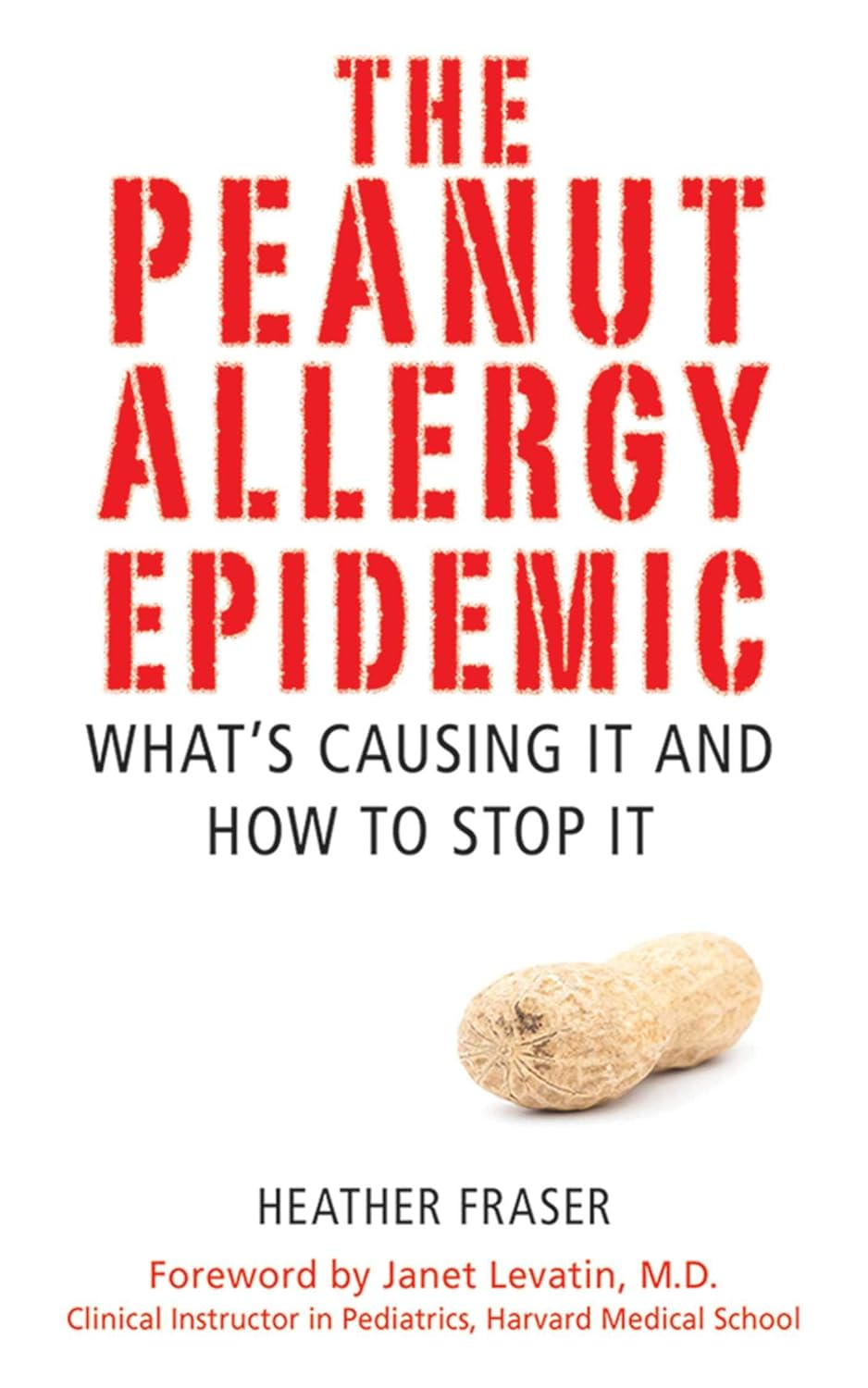 The Peanut Allergy Epidemic, Third Edition: What'S Causing It and How to Stop It
