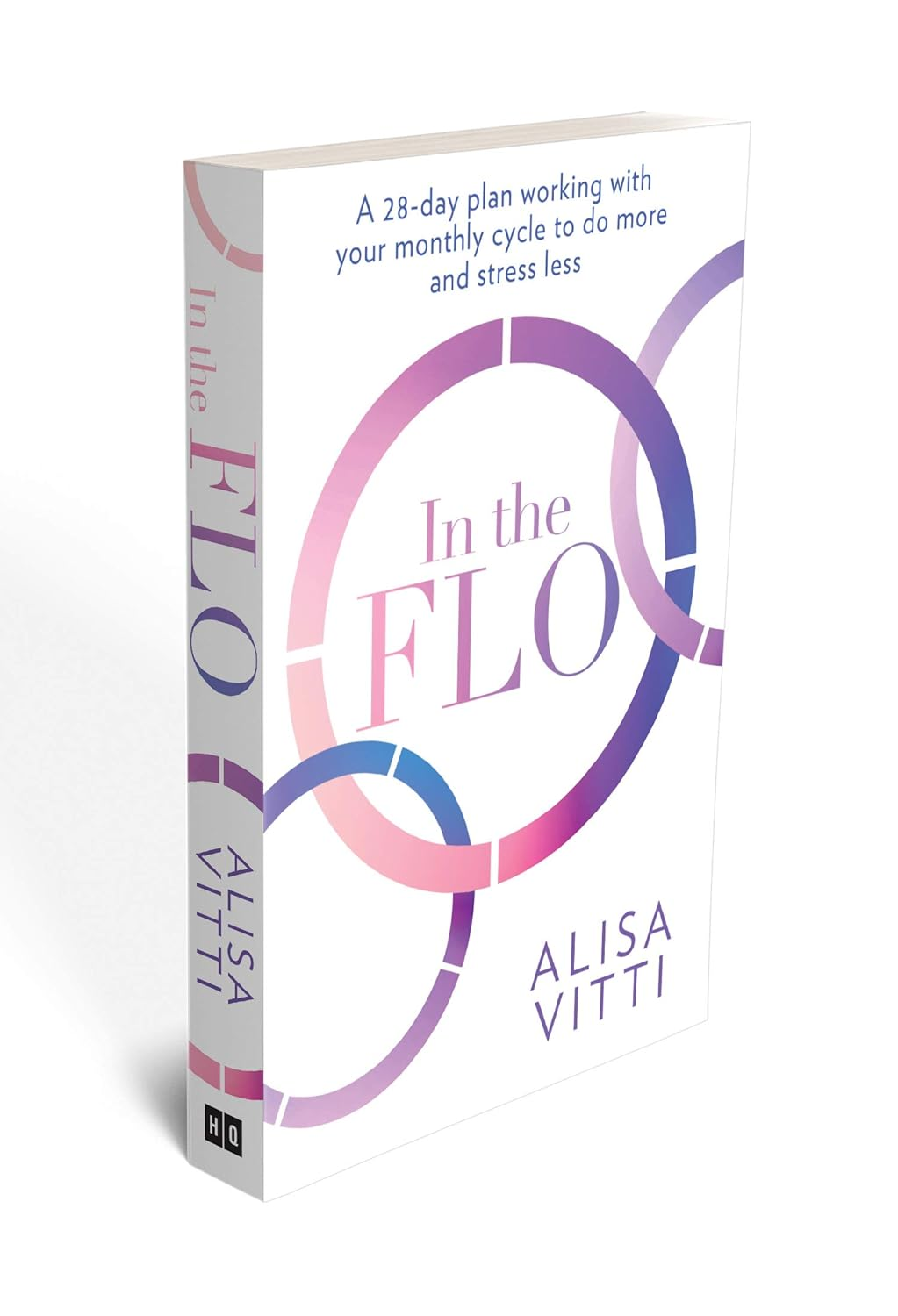 In the Flo: a 28-Day Plan Working with Your Monthly Cycle to Do More and Stress Less image number 2
