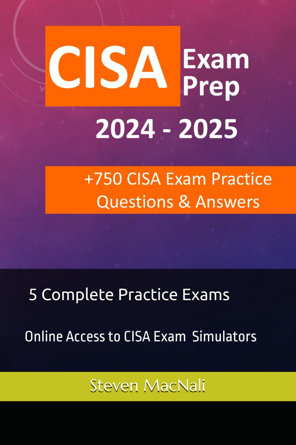 CISA Exam Prep | +750 CISA Exam Questions, Answers and Explanations | Aligns with the Latest ECO Updates Aug.2024 | Five Job Practice Domains: Online ... Exam Simulators | 5 Complete Practice Exams image number 1