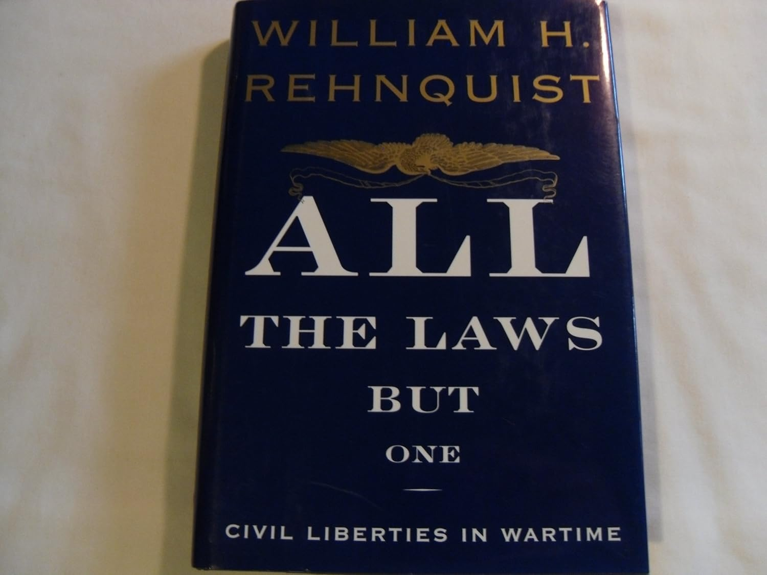 All the Laws but One: Civil Liberties in Wartime