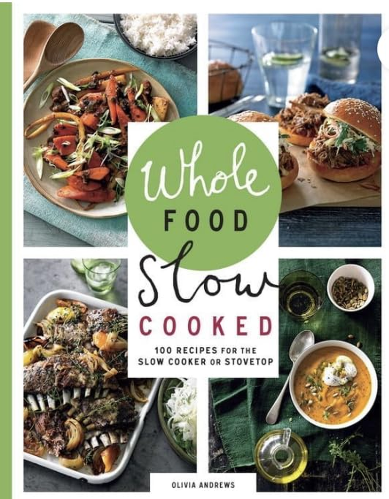 Whole Food Slow Cooked: 100 Recipes for the Slow-Cooker or Stovetop image number 2