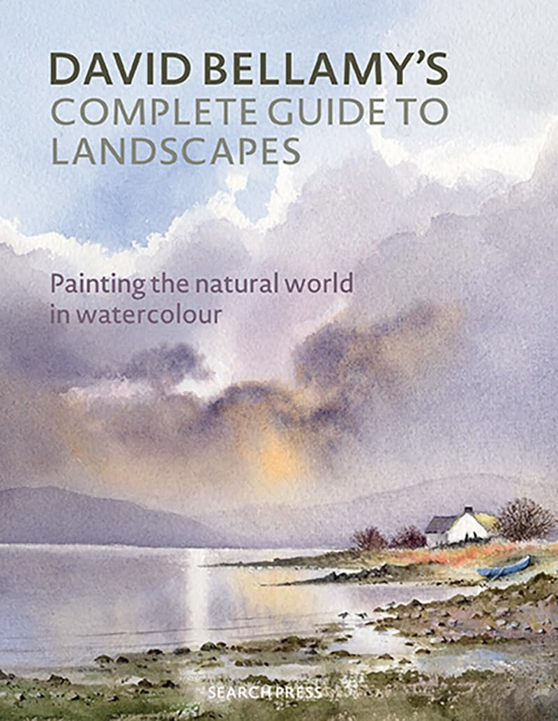 David Bellamy'S Complete Guide to Landscapes: Painting the Natural World in Watercolour