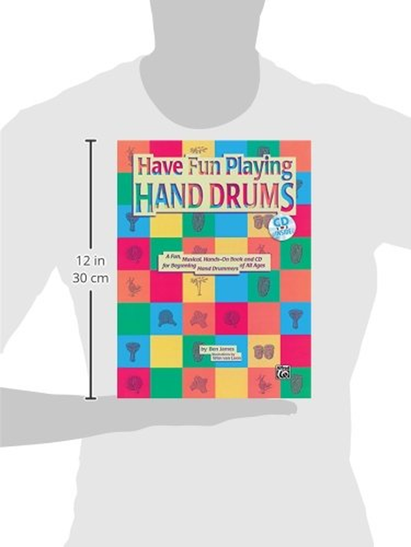 Have Fun Playing Hand Drums: a Fun, Musical, Hands-On Book and CD for Beginning Hand Drummers of All Ages