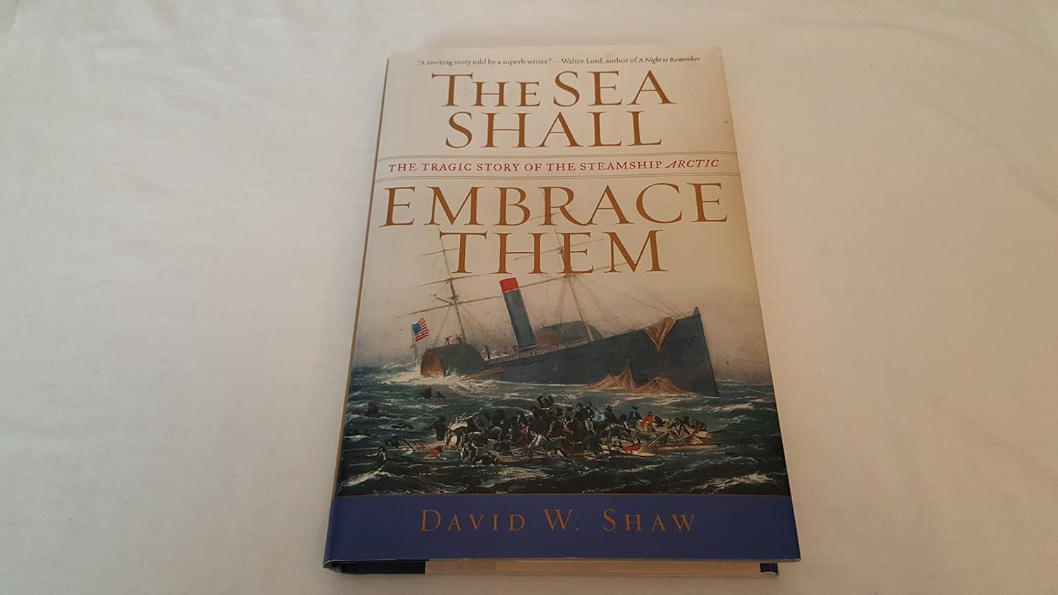 The Sea Shall Embrace Them: the Tragic Story of the Steamship Arctic image number 1
