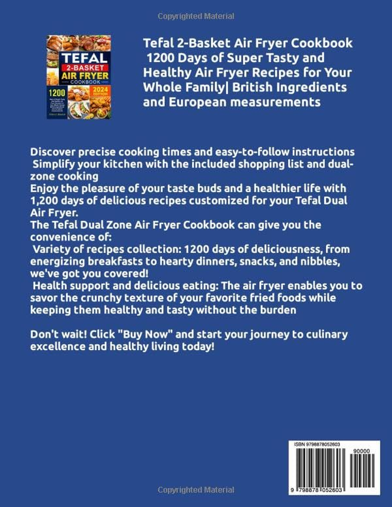 Tefal 2-Basket Air Fryer Cookbook: 1200 Days of Super Tasty and Healthy Air Fryer Recipes for Your Whole Family| British Ingredients and European Measurements