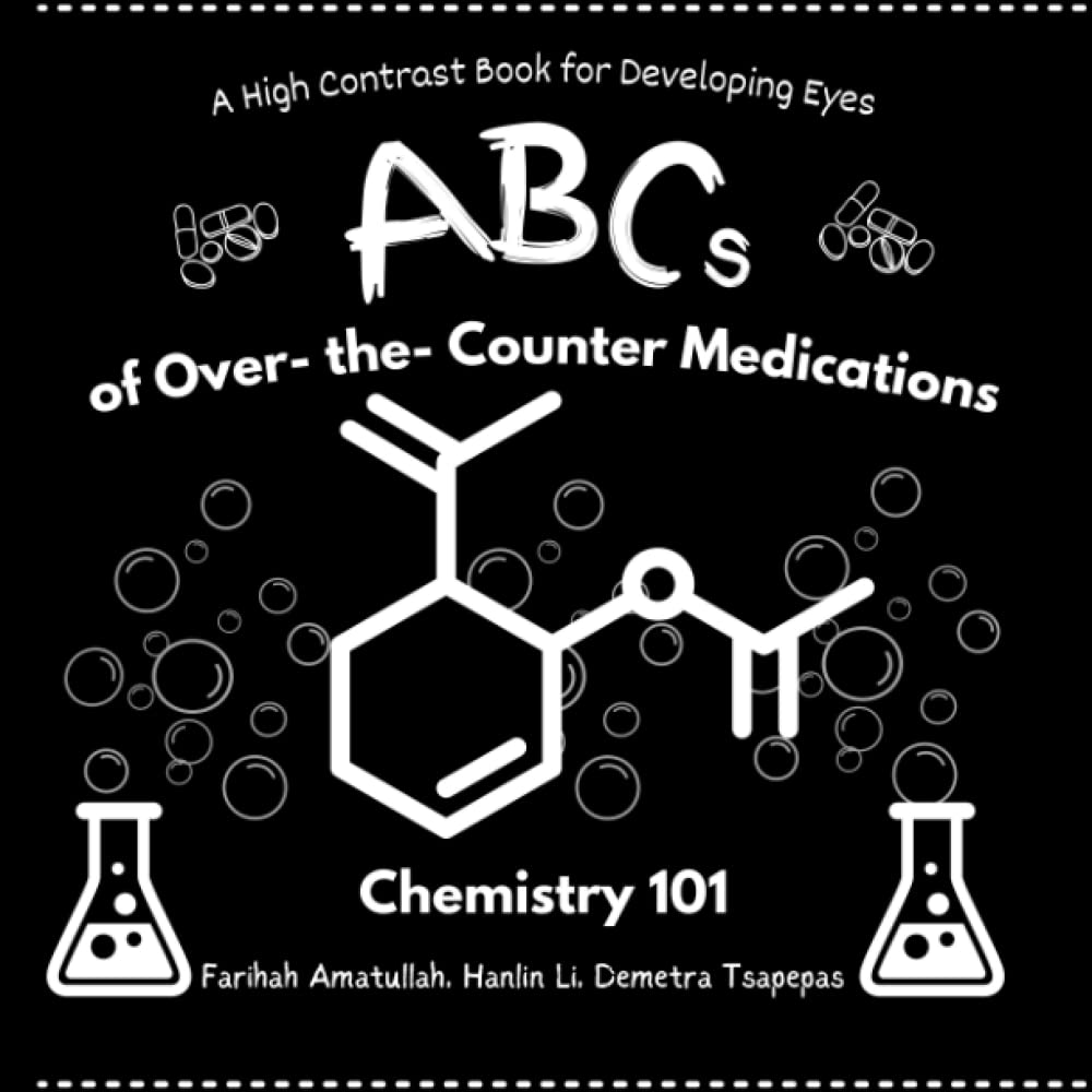 Abcs of Over-The-Counter Medications (All Ages): Stimulate Your Baby'S Brain by Sharing High-Contrast Images of Over-The-Counter Medicine Chemical ... Baby University, Baby Pharmacy School)