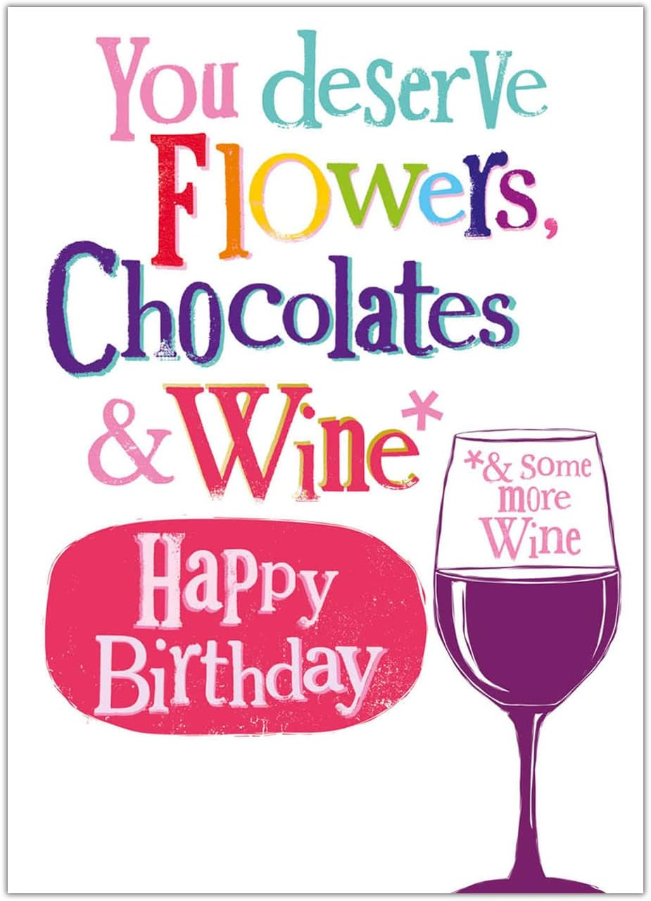 You Deserve Flowers, Chocolates & Wine, Birthday Card with Flowers, Chocolates & Wine