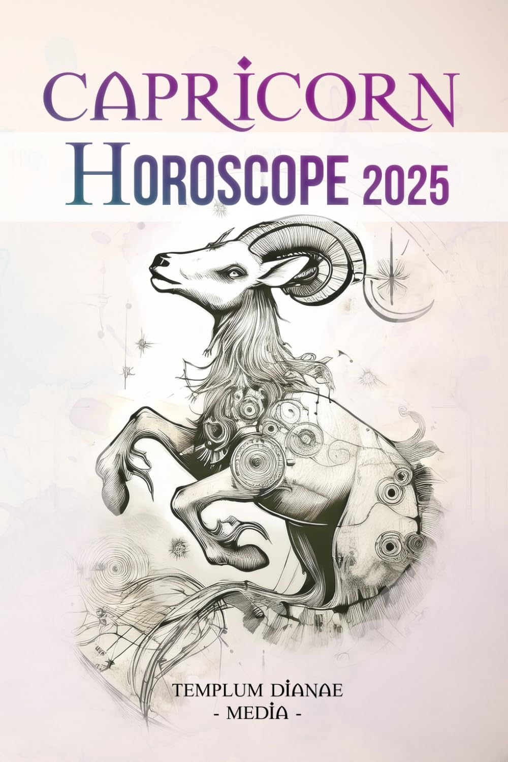 Capricorn Horoscope 2025: the Complete Astrological Guide for Your Zodiacal Sign