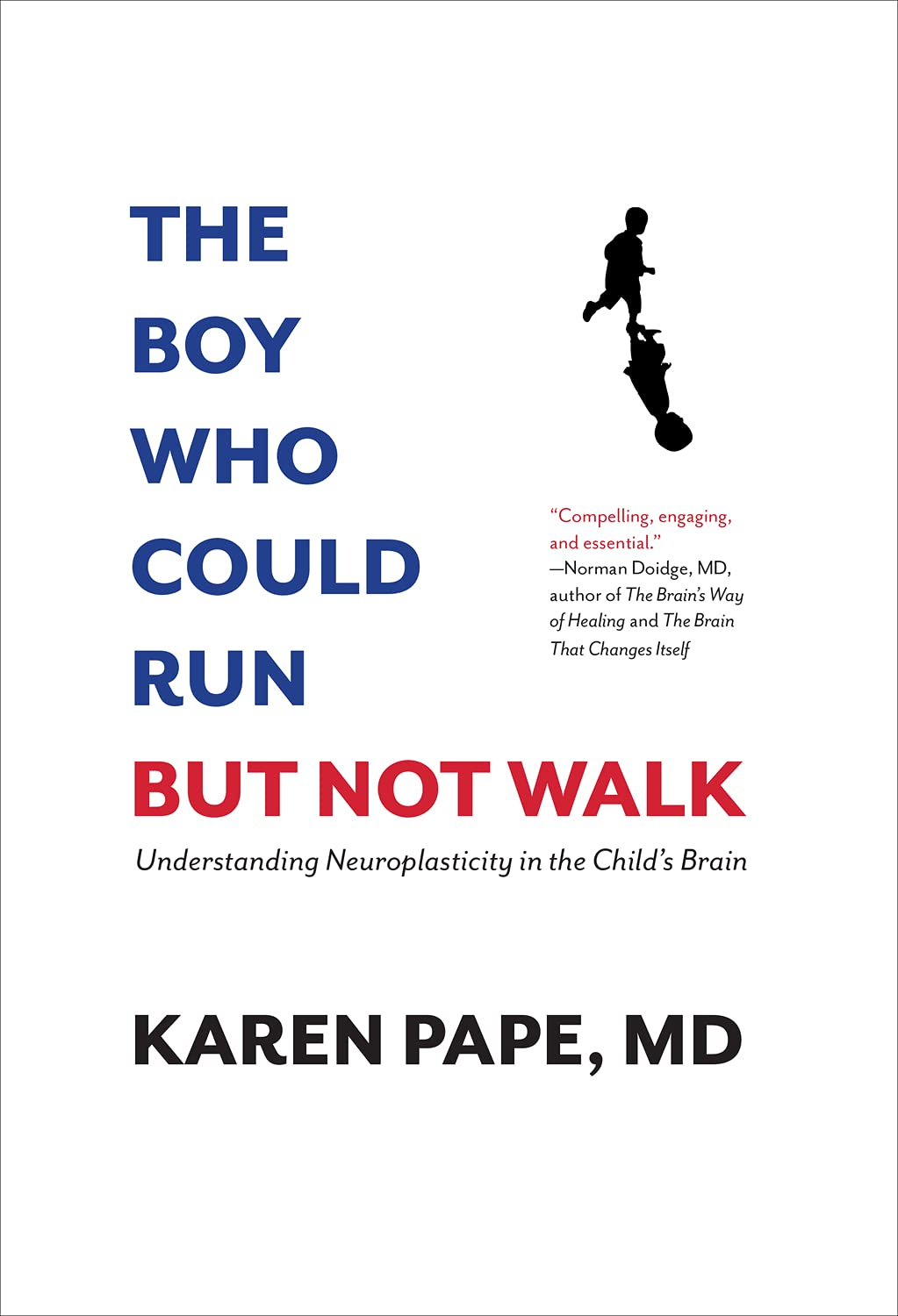 The Boy Who Could Run but Not Walk: Understanding Neuroplasticity in the Child'S Brain