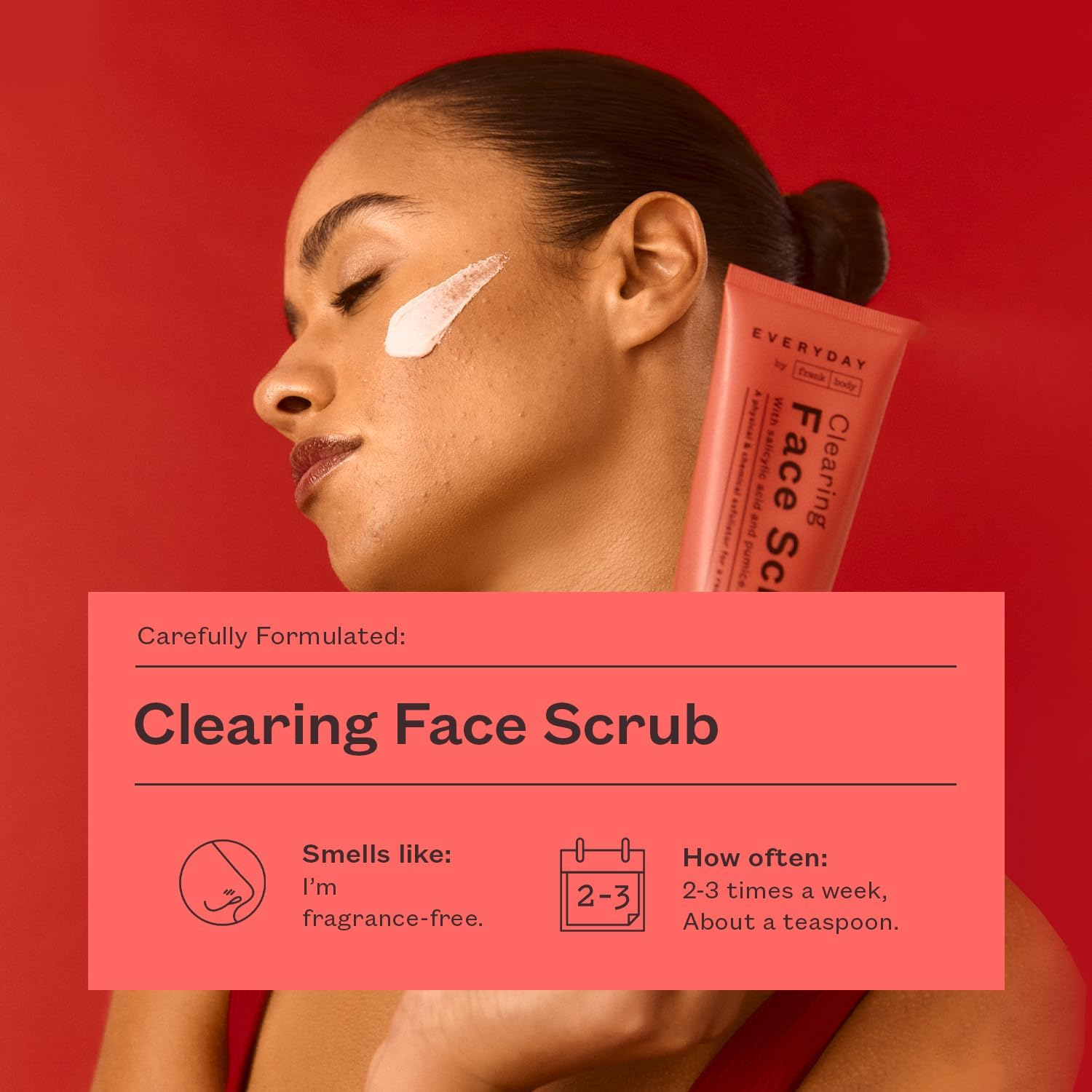 Everyday by Frank Body Clearing Face Scrub | with Pumice and Salicylic Acid to Exfoliate, Clear and Target Blemishes and Breakouts | Fragrance Free | Vegan and Cruelty Free | 100Ml image number 3