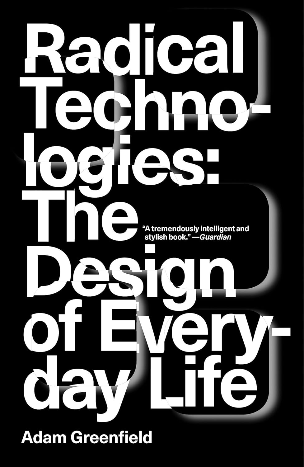 Radical Technologies: the Design of Everyday Life image number 1