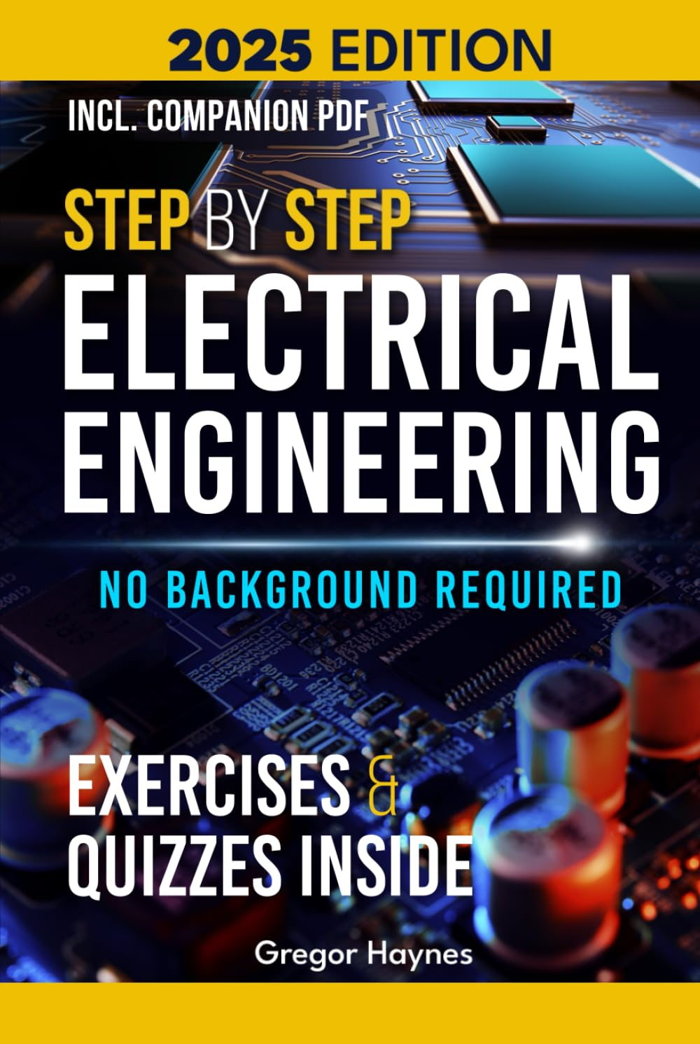 Step-By-Step Electrical Engineering: Learn and Apply Core Concepts Quickly. Build Your Knowledge with Practical Examples - No Background Required! Perfect for Aspiring Engineers and Enthusiasts! image number 1