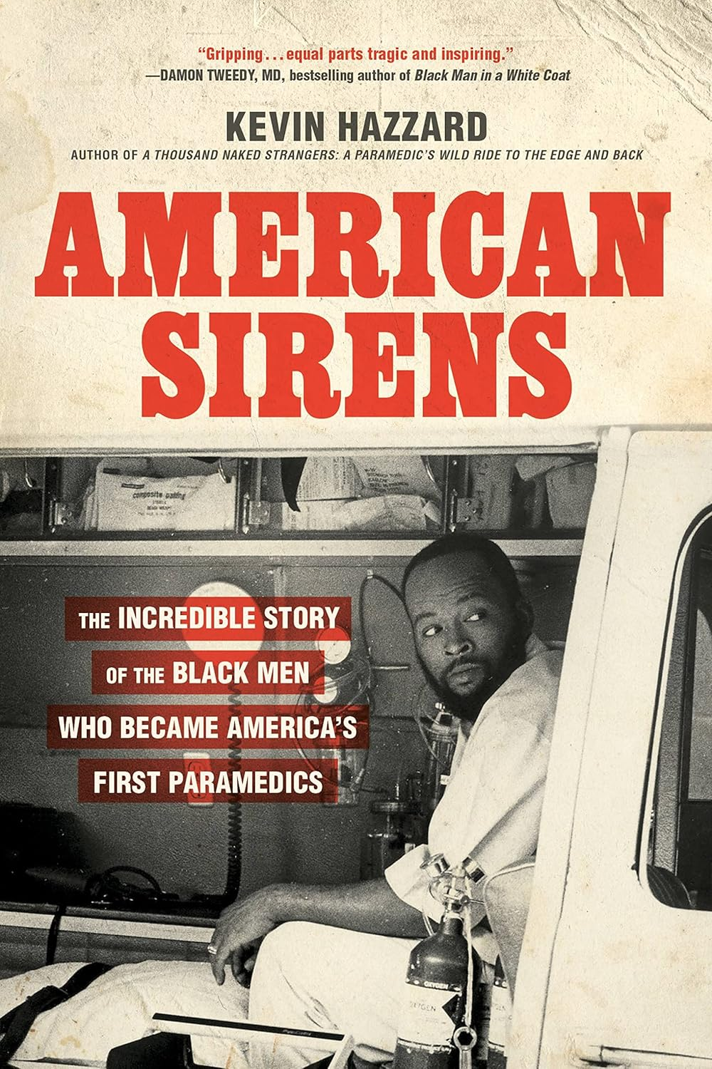American Sirens: the Incredible Story of the Black Men Who Became America'S First Paramedics image number 1