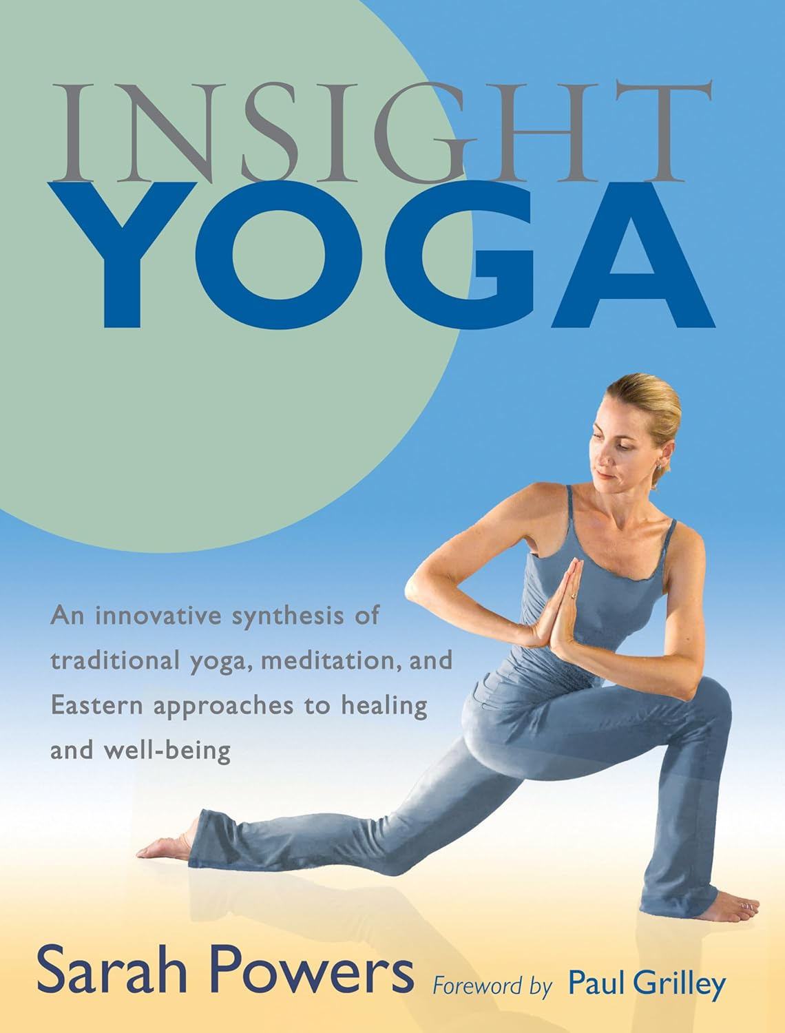 Insight Yoga: an Innovative Synthesis of Traditional Yoga, Meditation, and Eastern Approaches to Healing and Well-Being