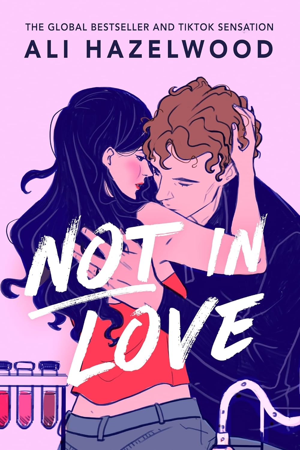 Not in Love: from the Bestselling Author of the Love Hypothesis