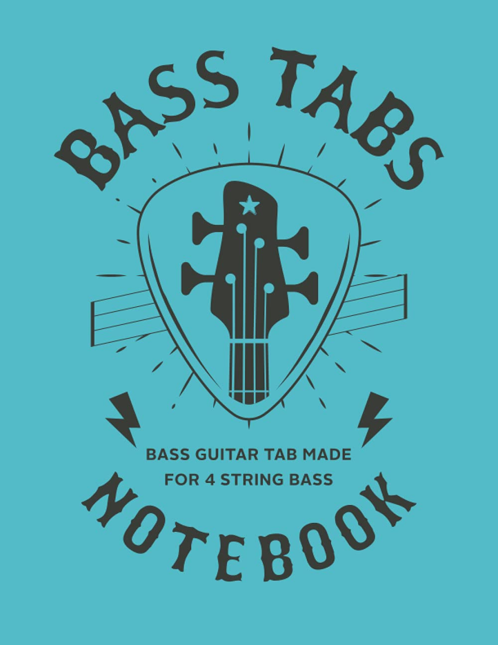 Bass Tabs Notebook: Bass Guitar Tab Made for 4 String Bass