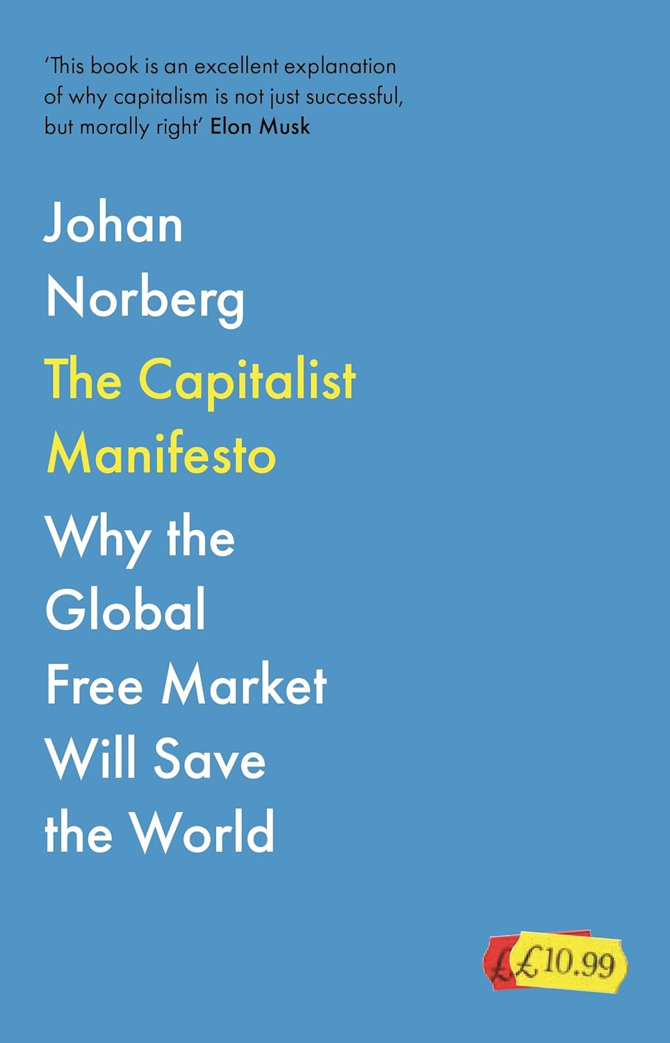 The Capitalist Manifesto: Why the Global Free Market Will save the World