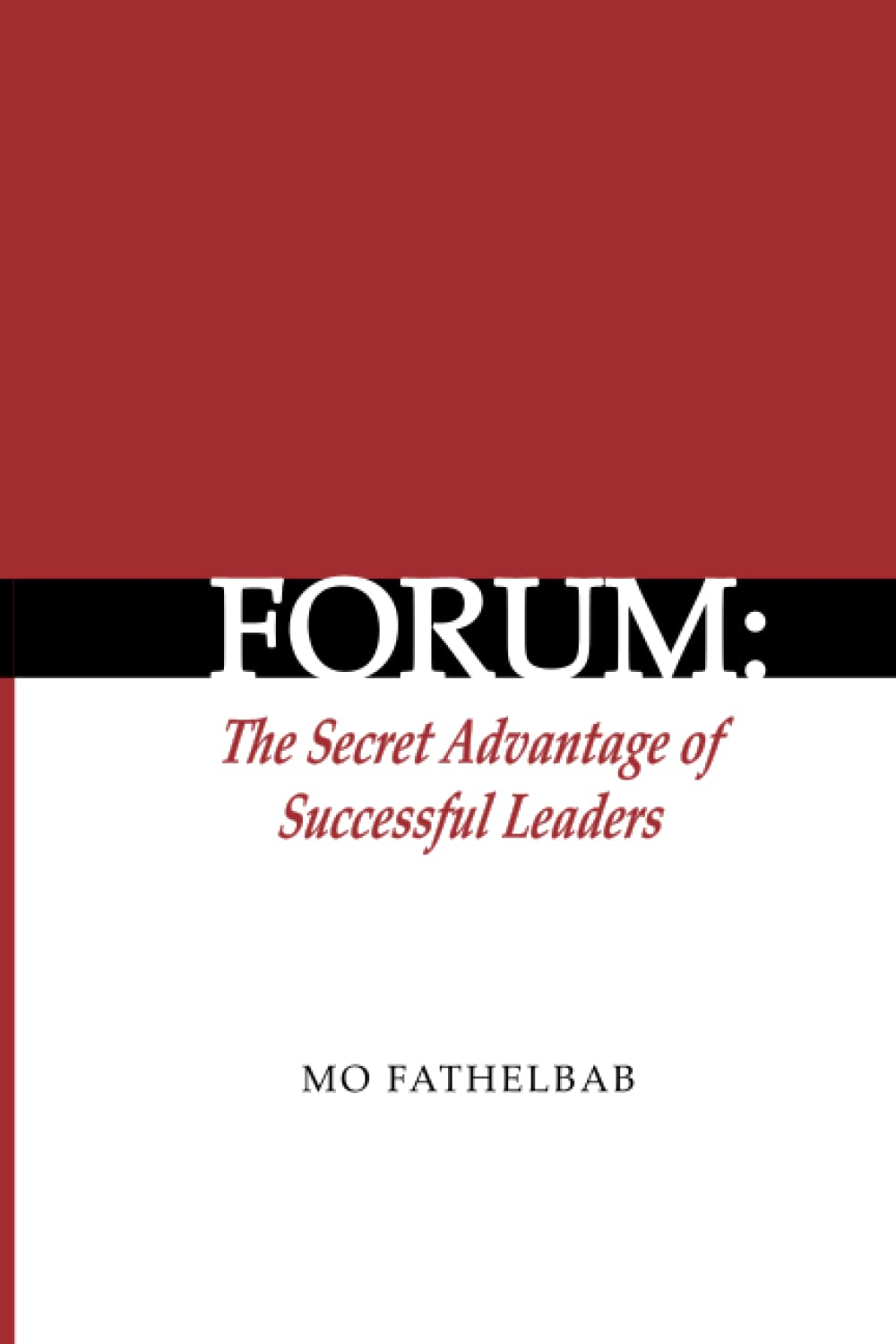 Forum: the Secret Advantage of Successful Leaders