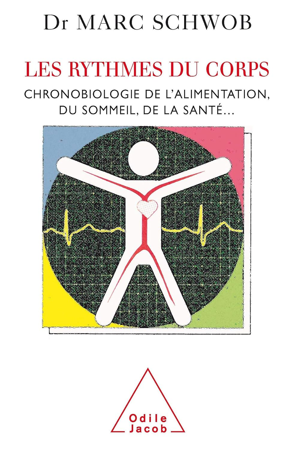Les Rythmes Du Corps : Chronobiologie De L'Alimentation, Du Sommeil, De La Sant&eacute;... image number 1
