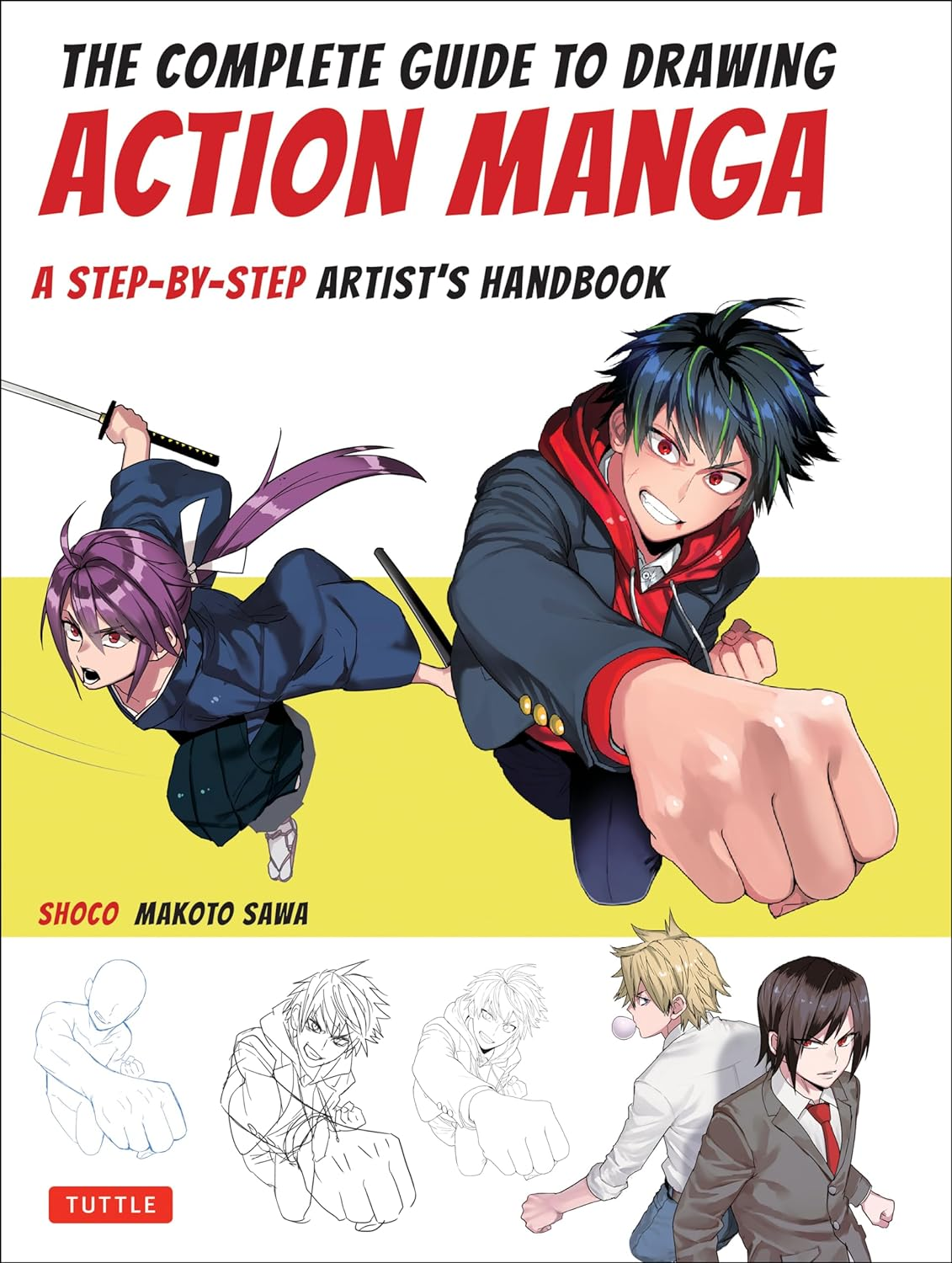 The Complete Guide to Drawing Action Manga: a Step-By-Step Artist'S Handbook