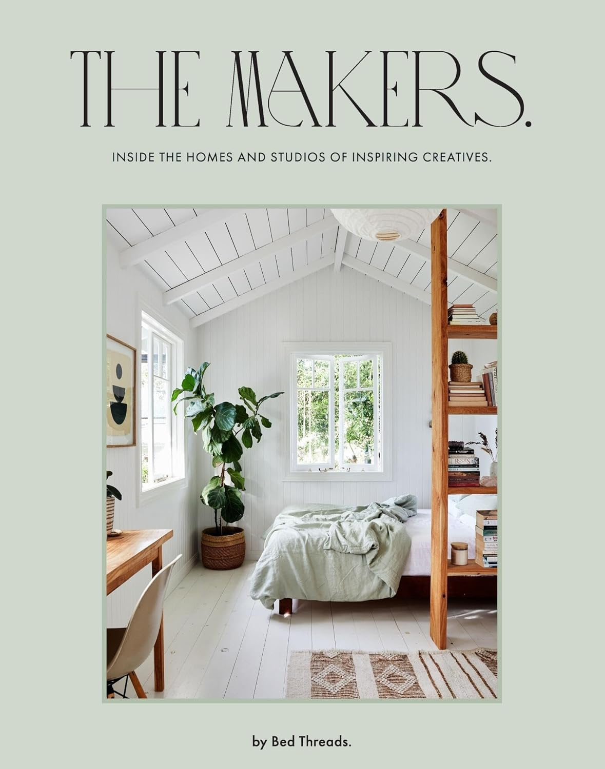 The Makers: inside the Homes and Studios of Inspiring Creatives image number 1