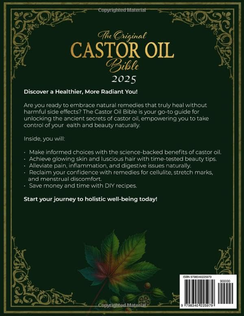 The Castor Oil Bible: Enhance Your Beauty and Improve Your Holistic Well-Being Naturally with Rediscovered, Original, and Time-Tested Recipes | Includes Ancient Secrets and Expert Insights