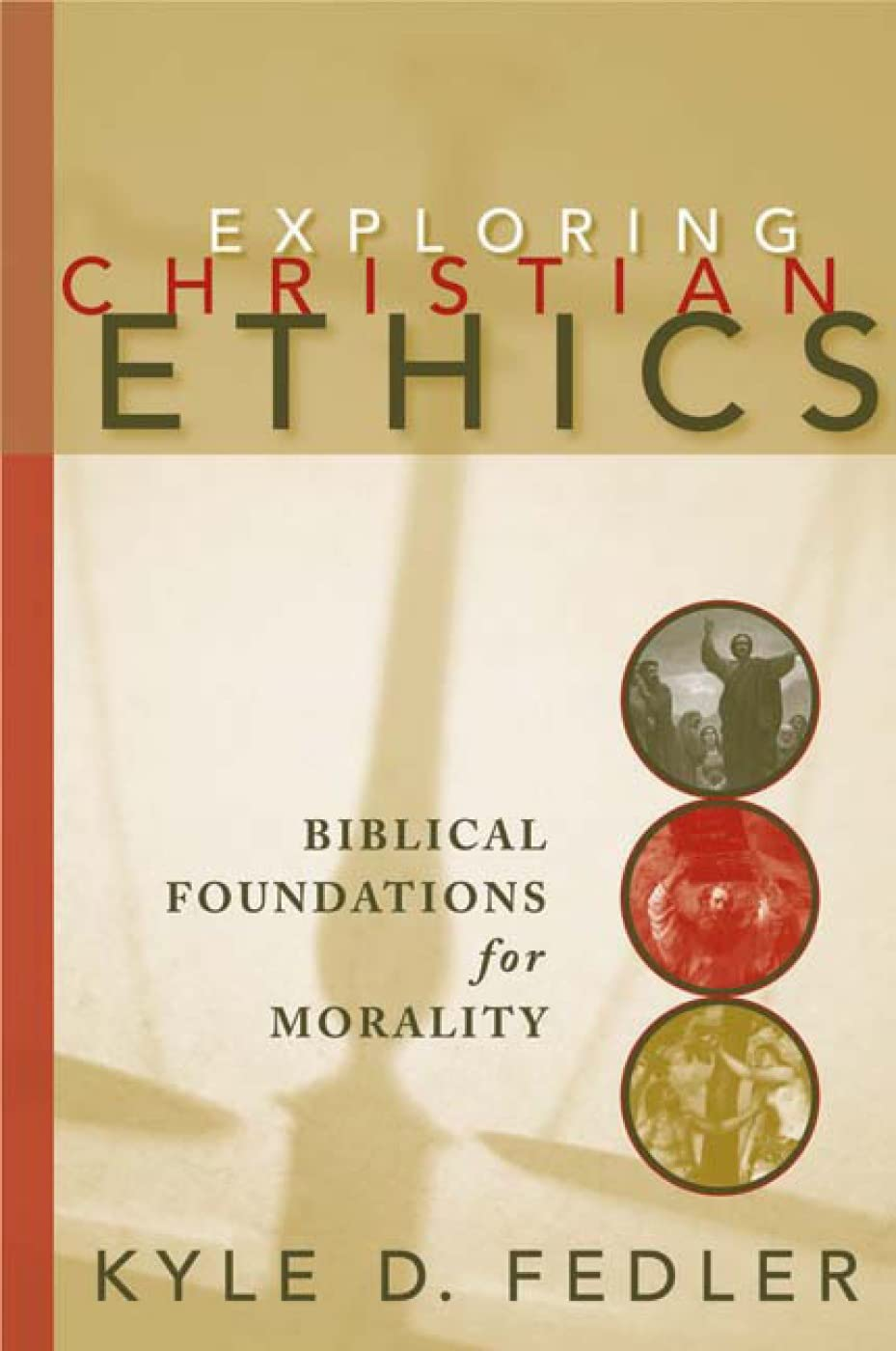 Exploring Christian Ethics: Biblical Foundations for Morality image number 2