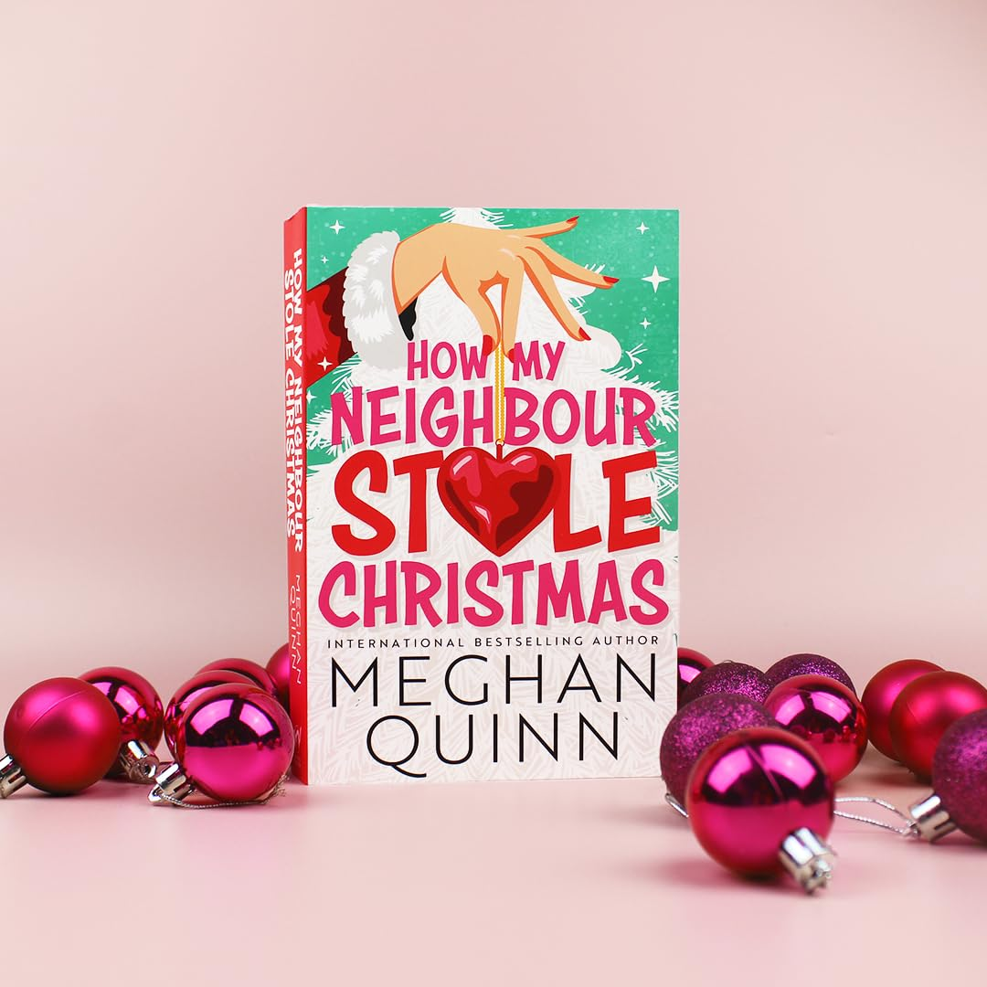 How My Neighbour Stole Christmas: a Incredibly Steamy, Hilarious, Forced Proximity, Small Town Festive Romantic Comedy about Fake-Dating Your Neighbor image number 1