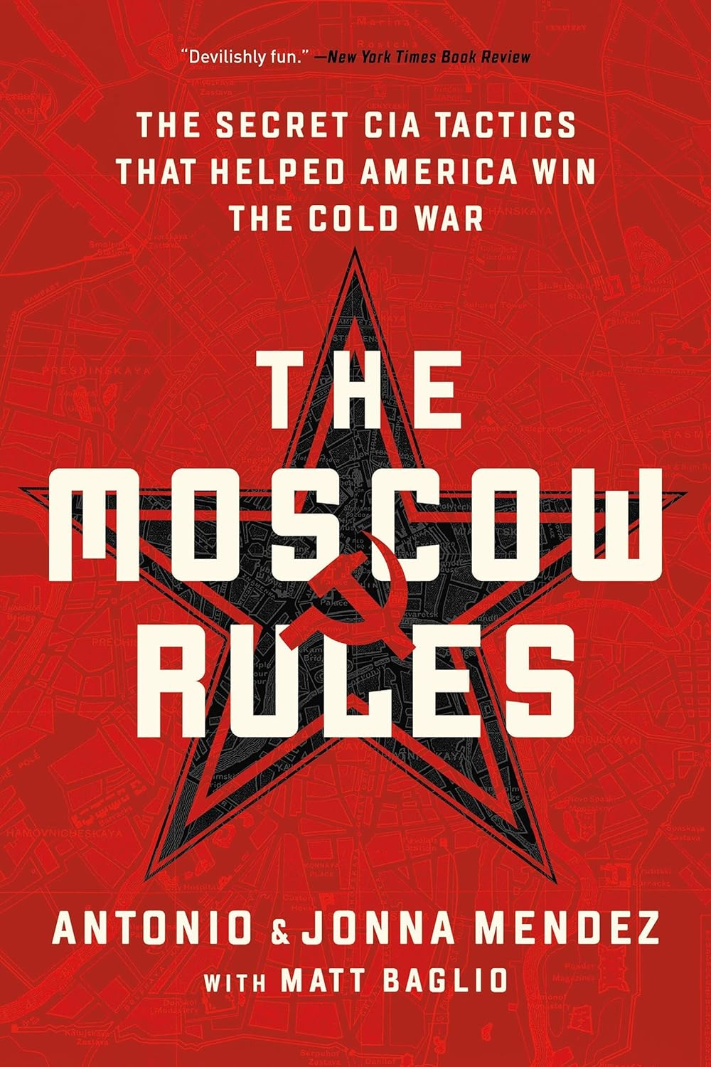 The Moscow Rules: the Secret CIA Tactics That Helped America Win the Cold War image number 2