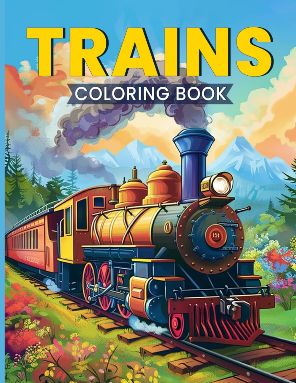 Trains Coloring Book: Explore Unique Coloring Pages of Steam Engines, Famous Locomotives, Bullet Trains and Electric Trains.