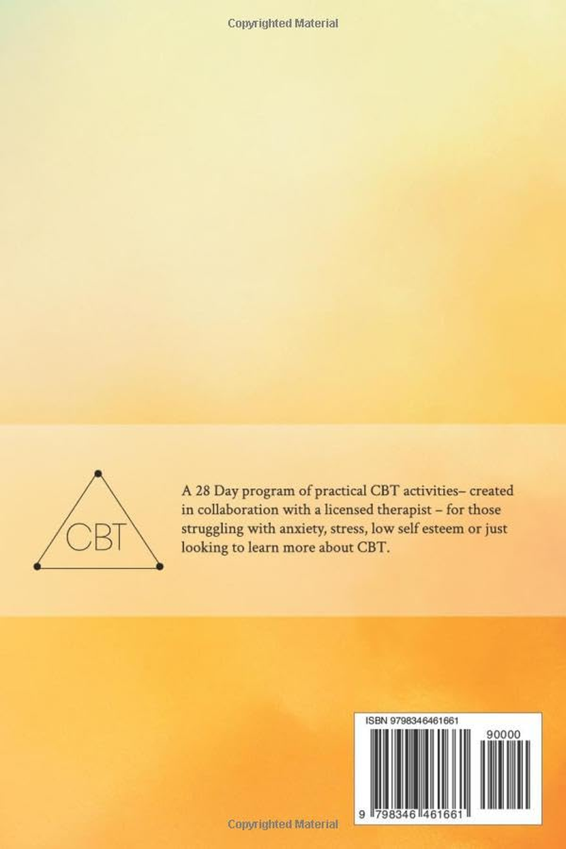 28-Day CBT Workbook for Adults: a Straightforward Guide to Start Rewiring Your Brain in 15 Minutes a Day&mdash;With Proven Cognitive Behavioral Therapy Techniques for Anxiety, Depression, & Self-Esteem