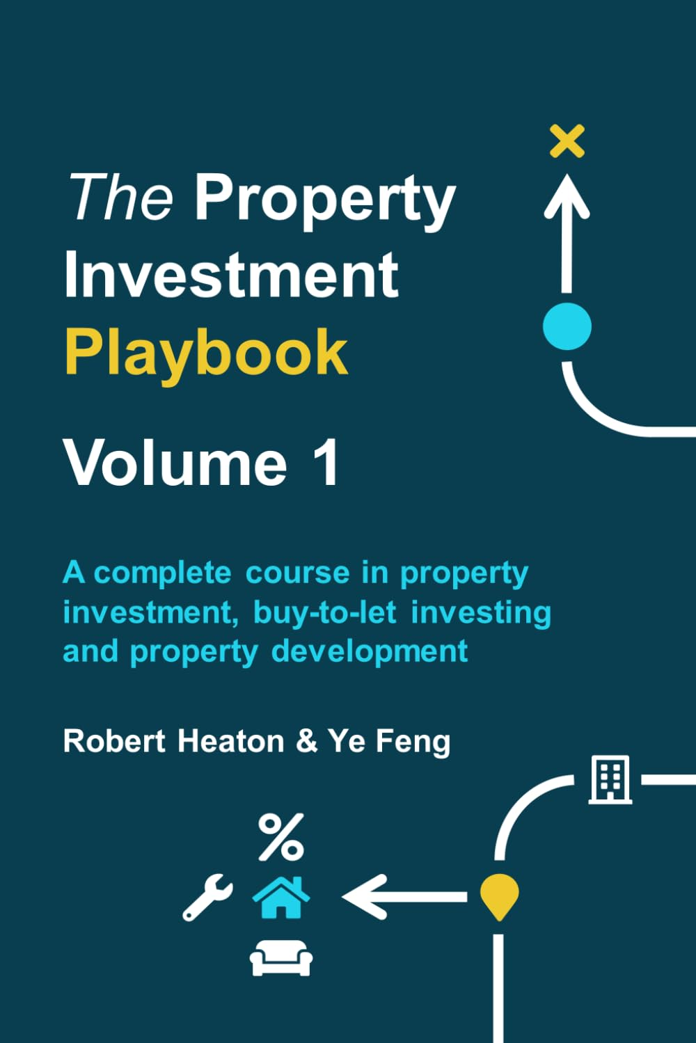 The Property Investment Playbook - Volume 1: a Complete Course in Property Investment, Buy-To-Let Investing and Property Development image number 2