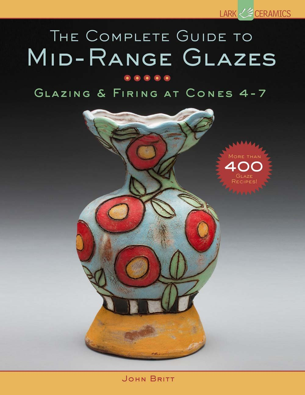 The Complete Guide to Mid-Range Glazes: Glazing and Firing at Cones 4-7 image number 1