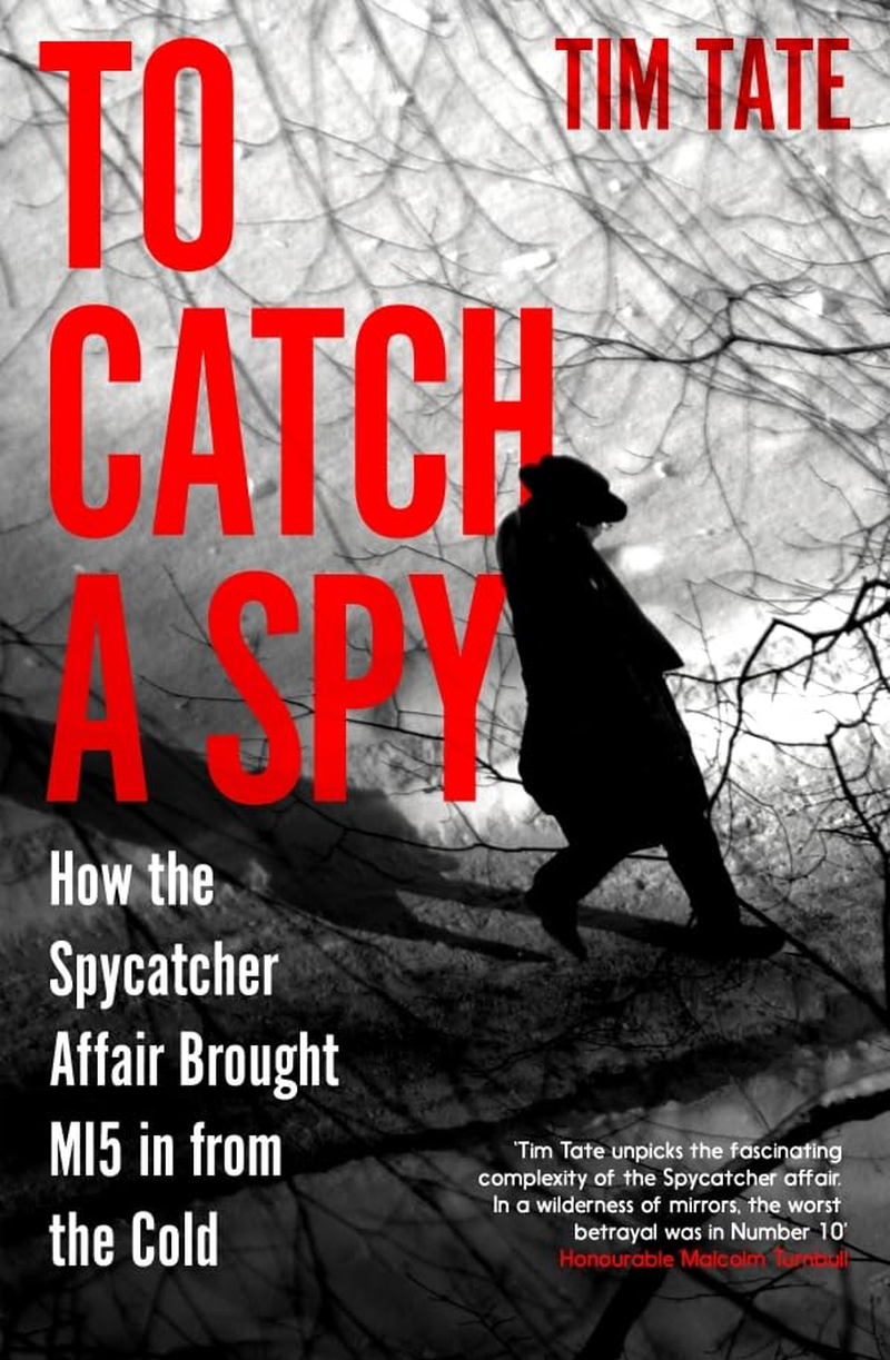 To Catch a Spy: How the Spycatcher Affair Brought MI5 in from the Cold image number 1
