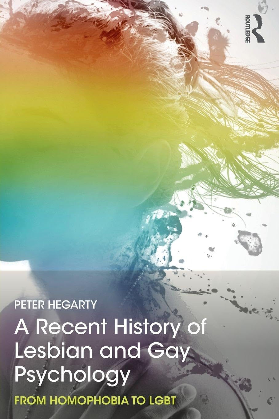 A Recent History of Lesbian and Gay Psychology: from Homophobia to LGBT
