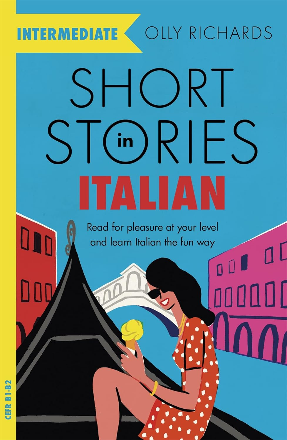Short Stories in Italian for Intermediate Learners: Read for Pleasure at Your Level, Expand Your Vocabulary and Learn Italian the Fun Way!