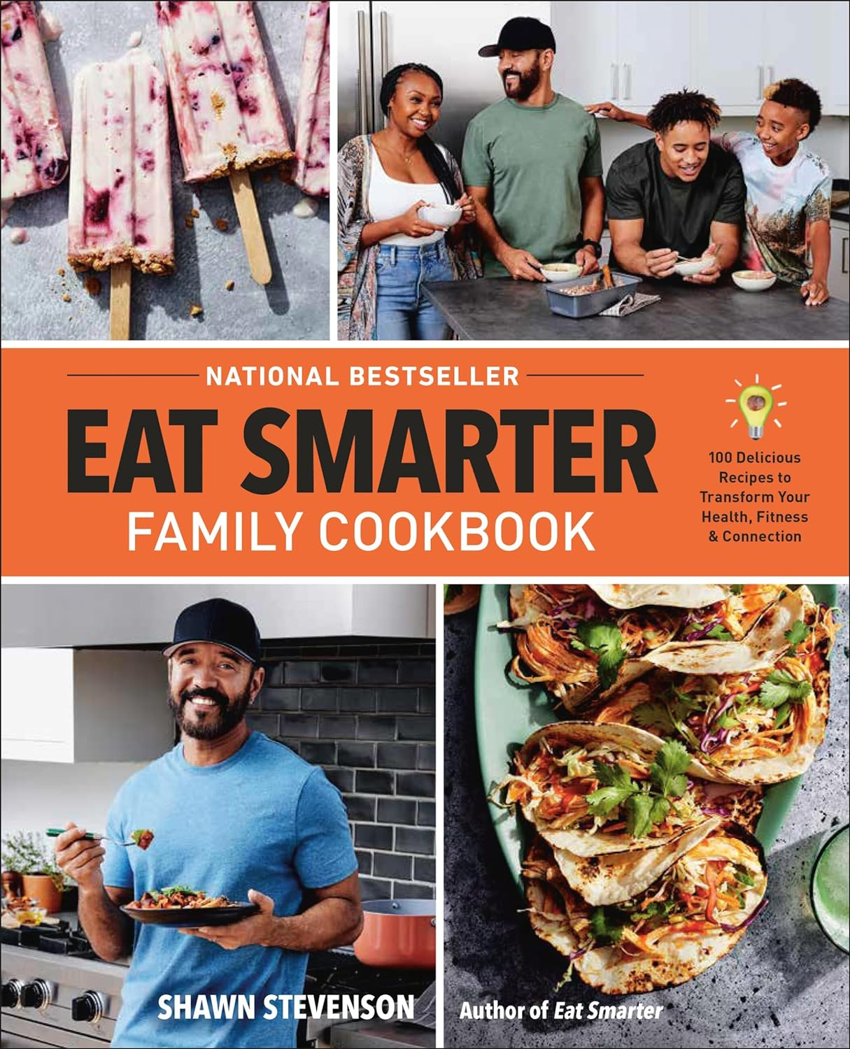 Eat Smarter Family Cookbook: 100 Delicious Recipes to Transform Your Health, Happiness, and Connection image number 1