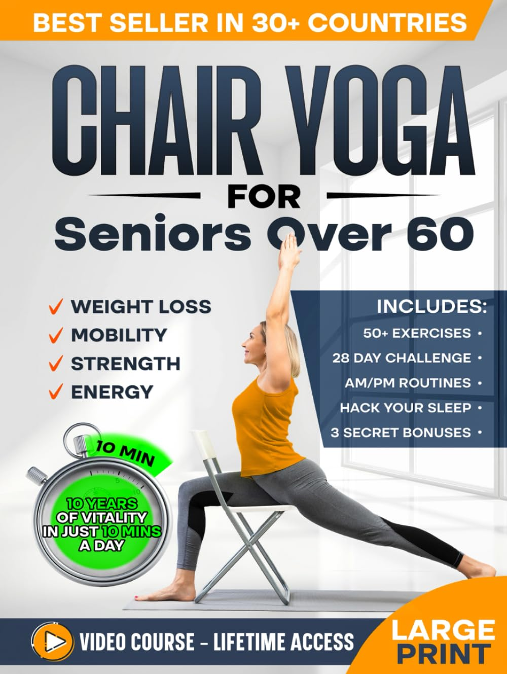 Chair Yoga for Seniors over 60: Complete Guide to Feel 10 Years Younger in Just 10 Minutes a Day - Exercise Book for Toning & Weight Loss